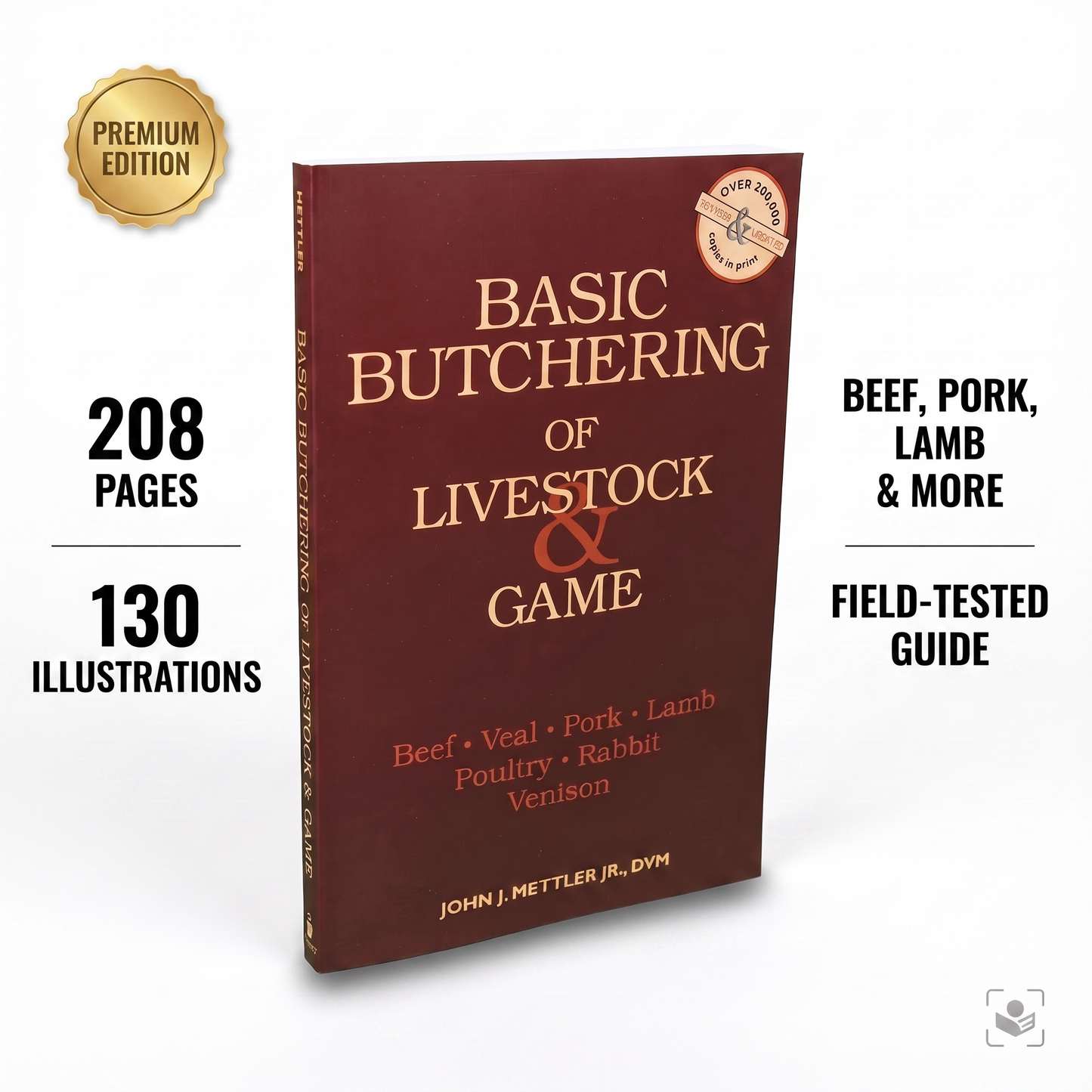Basic Butchering of Livestock & Game: Beef, Veal, Pork, Lamb, Poultry, Rabbit, Venison by John J. Mettler